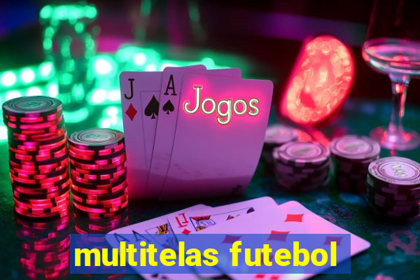 multitelas futebol